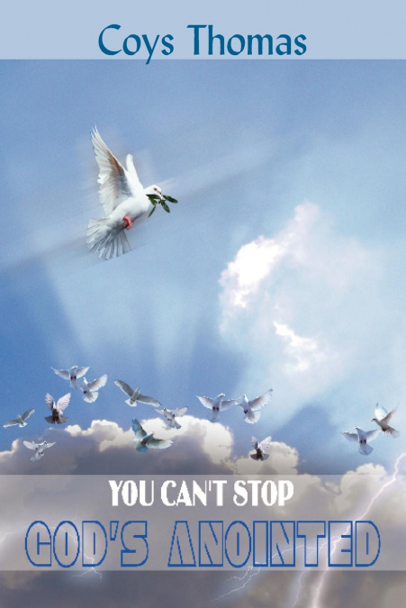 YOU CAN’T STOP GOD’S ANOINTED