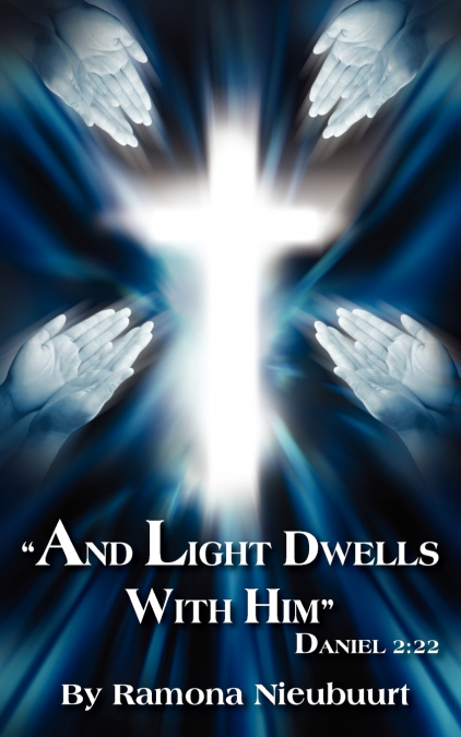 'And Light Dwells With Him'  Daniel 2