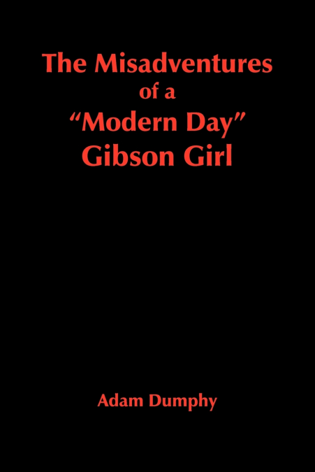 The Misadventures of a 'Modern Day' Gibson Girl