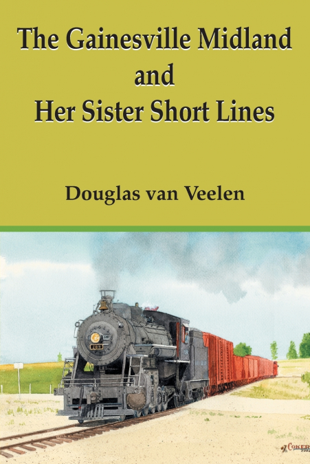 The Gainesville Midland and Her Sister Short Lines