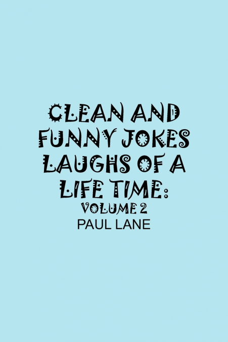 CLEAN AND FUNNY JOKES LAUGHS OF A LIFETIME