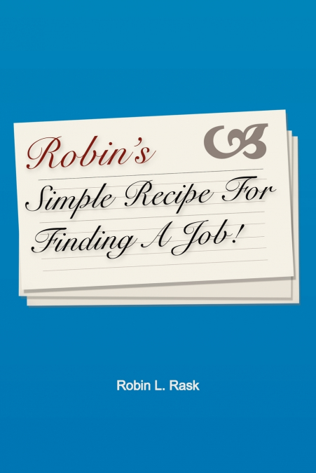 Robin’s Simple Recipe For Finding A Job