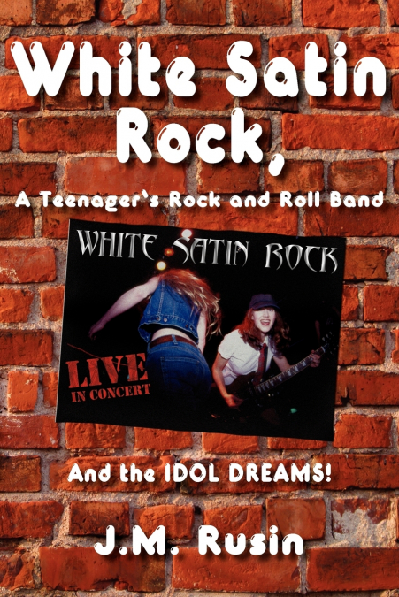 White Satin Rock, A Teenager’s Rock and Roll Band