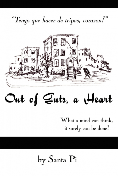 Out of Guts, a Heart