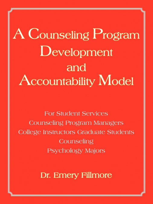 A   Counseling Program Development and Accountability Model