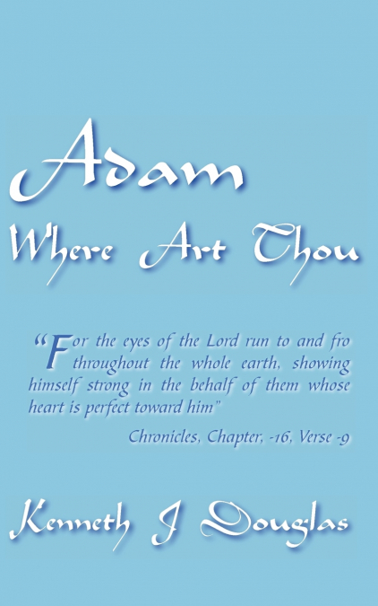 Adam Where Art Thou