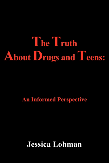 The Truth About Drugs and Teens