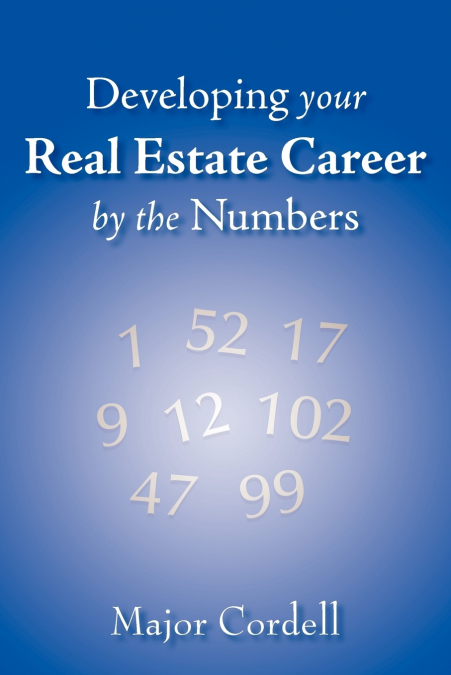 Developing your Real Estate Career by the Numbers