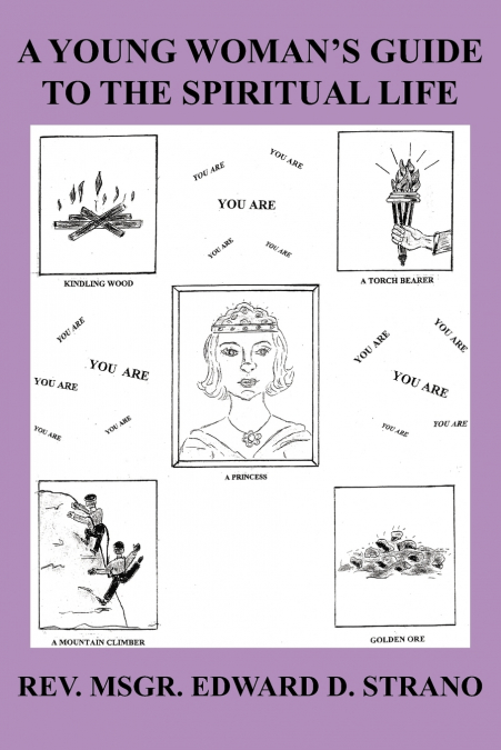 A YOUNG WOMAN’S GUIDE TO THE SPIRITUAL LIFE