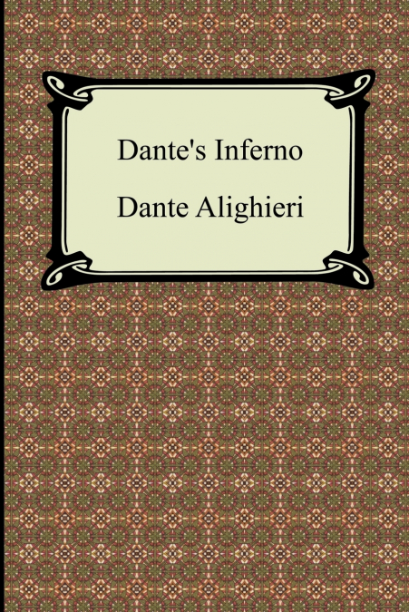 Dante’s Inferno (the Divine Comedy, Volume 1, Hell)