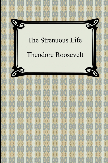 The Strenuous Life