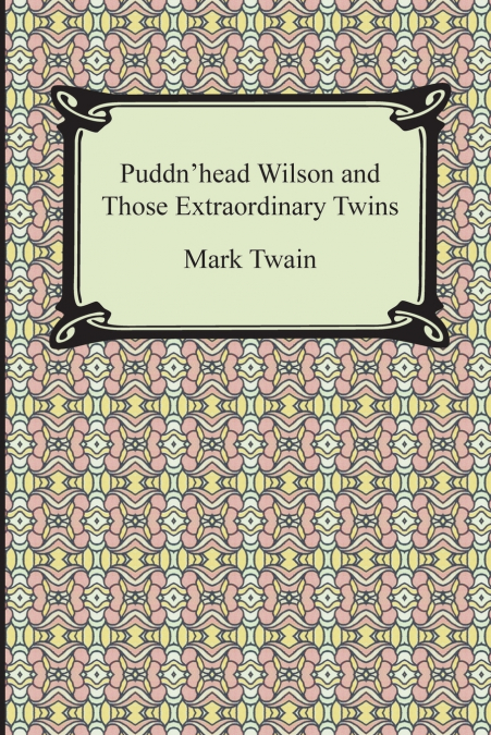 Puddn’head Wilson and Those Extraordinary Twins