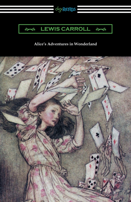 Alice’s Adventures in Wonderland (Illustrated by Arthur Rackham)