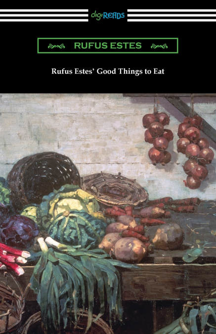 Rufus Estes’ Good Things to Eat