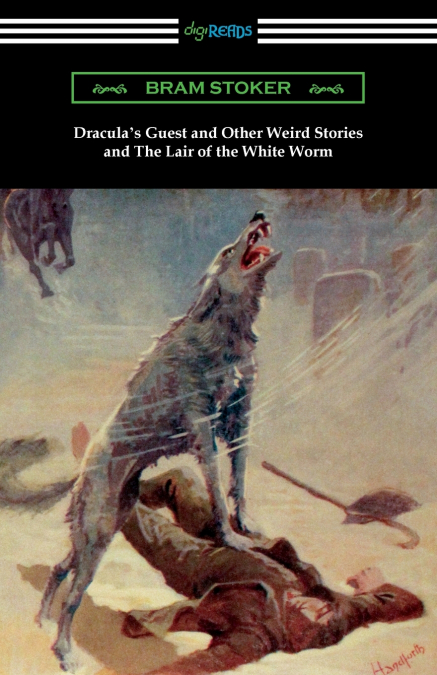 Dracula’s Guest and Other Weird Stories and The Lair of the White Worm