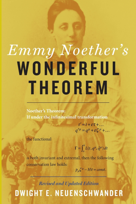 Emmy Noether’s Wonderful Theorem (Revised and Updated)