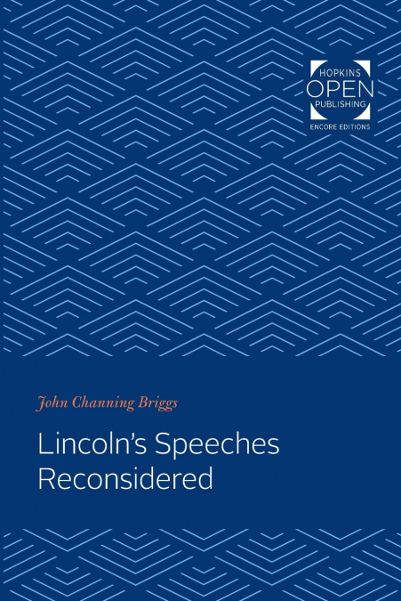Lincoln’s Speeches Reconsidered