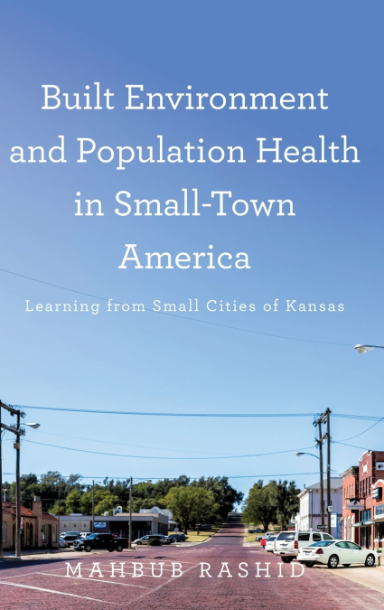 Built Environment and Population Health in Small-Town America