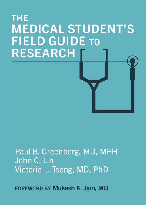 The Medical Student’s Field Guide to Research