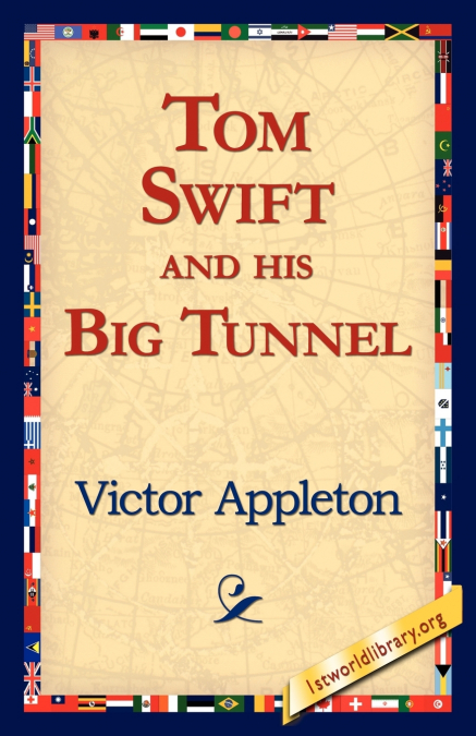 Tom Swift and His Big Tunnel