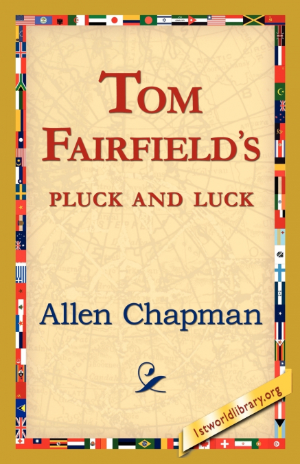 Tom Fairfield’s Pluck and Luck