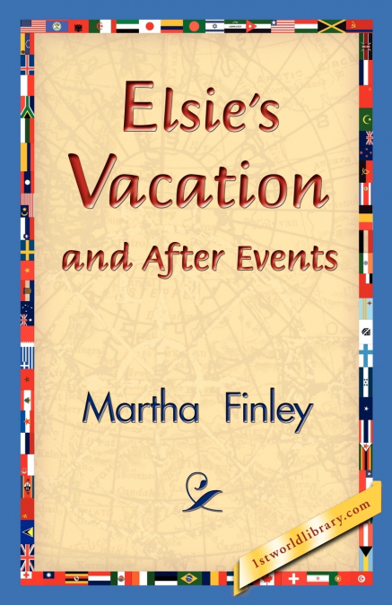 Elsie’s Vacation and After Events