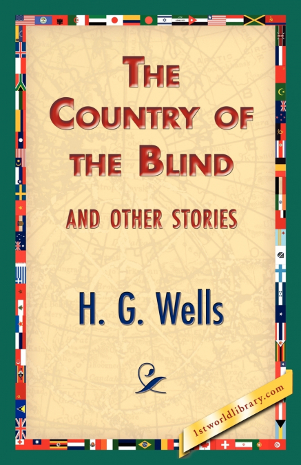 The Country of the Blind, and Other Stories