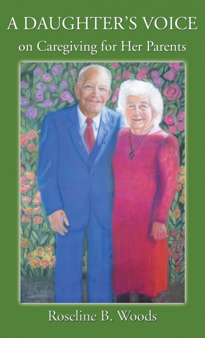 A DAUGHTER’S VOICE on Caregiving for Her Parents