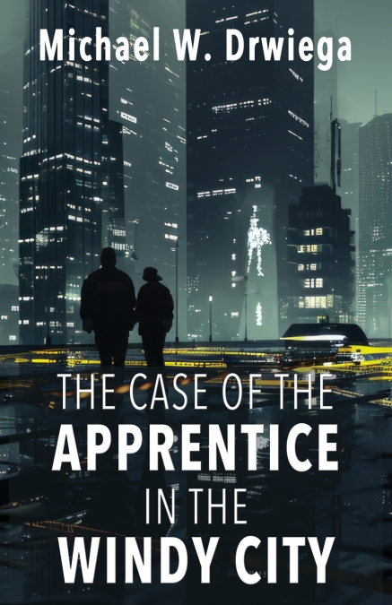 The Case of the  Apprentice in the Windy City