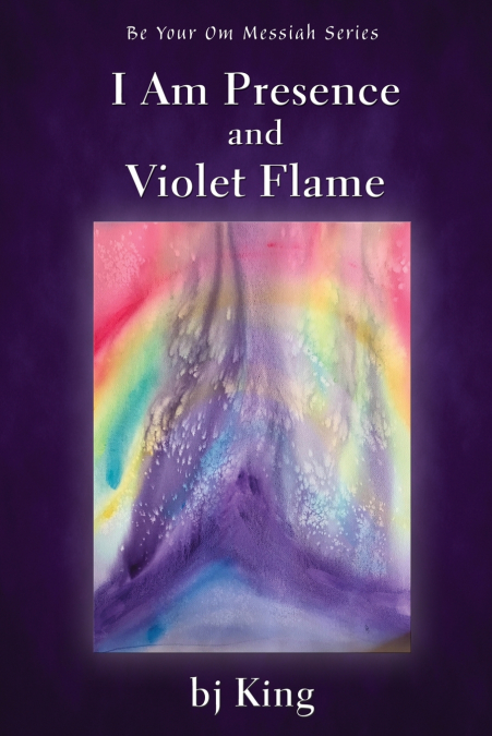 I Am Presence and Violet Flame