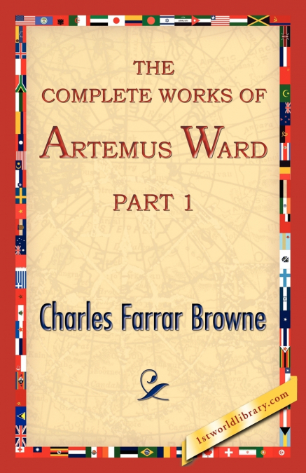 The Complete Works of Artemus Ward, Part 1