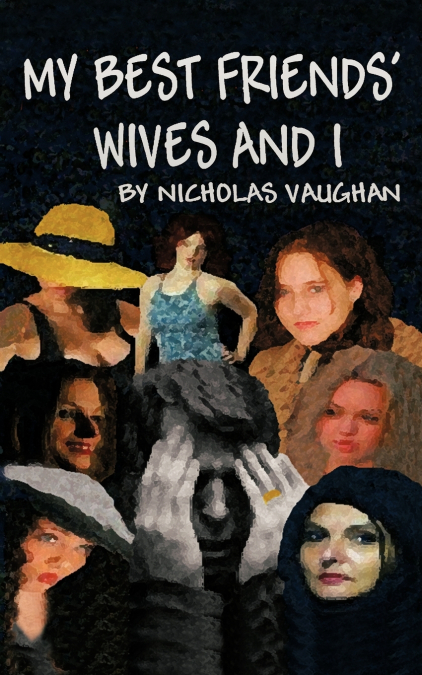My Best Friends’ Wives and I