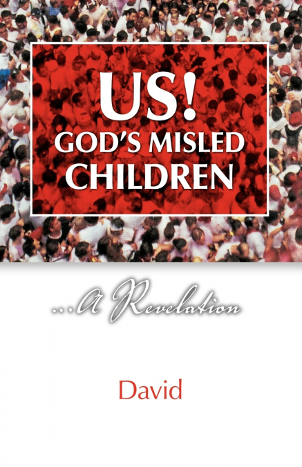 Us! God’s Misled Children