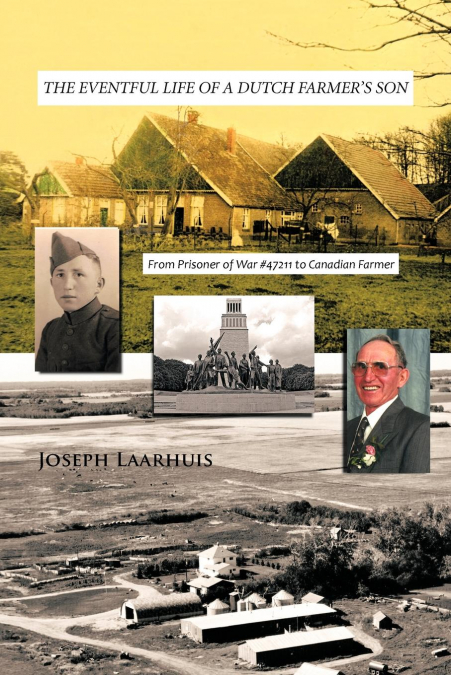 The Eventful Life of a Dutch Farmer’s Son