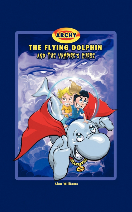 Archy the Flying Dolphin and the Vampire’s Curse