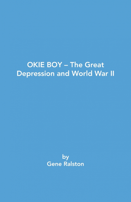 Okie Boy-The Great Depression and World War Ii
