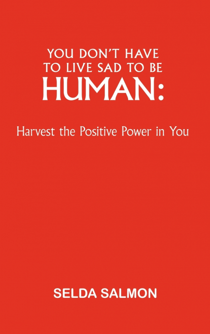 You Don’t Have to Live Sad to Be Human