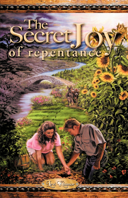 The Secret Joy of Repentance