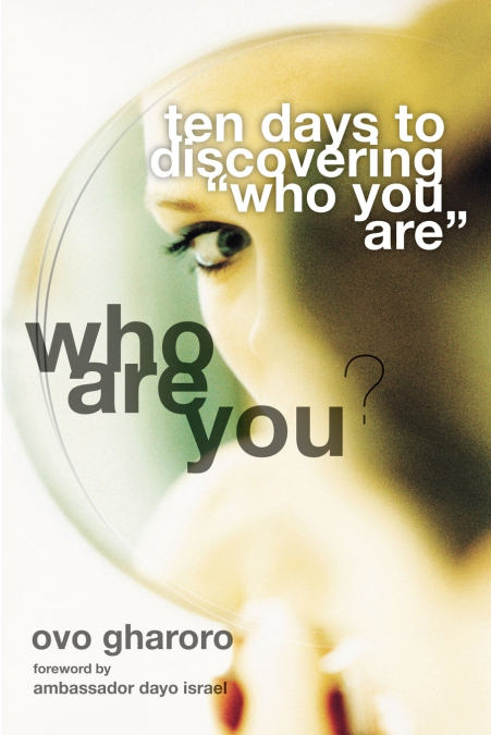 Who Are You? 10 Days to Discovering ’Who You Are’