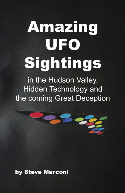 Amazing Ufo Sightings in the Hudson Valley, Hidden Technology & the Coming Great  Deception