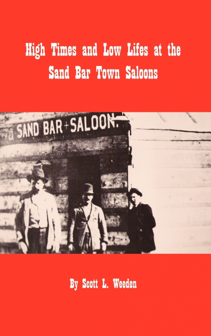 High Times and Low Lifes at the Sand Bar Town Saloons