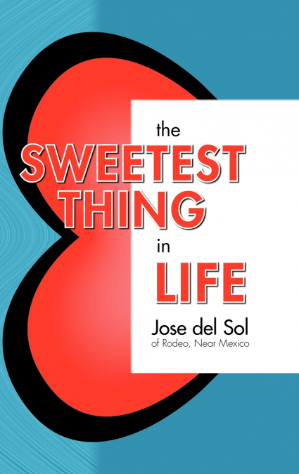 The Sweetest Thing in Life