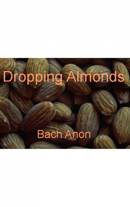 Dropping Almonds