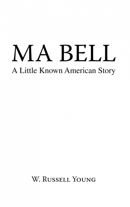 Ma Bell - A Little Known American Story