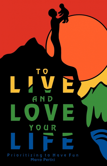 To Live and Love Your Life