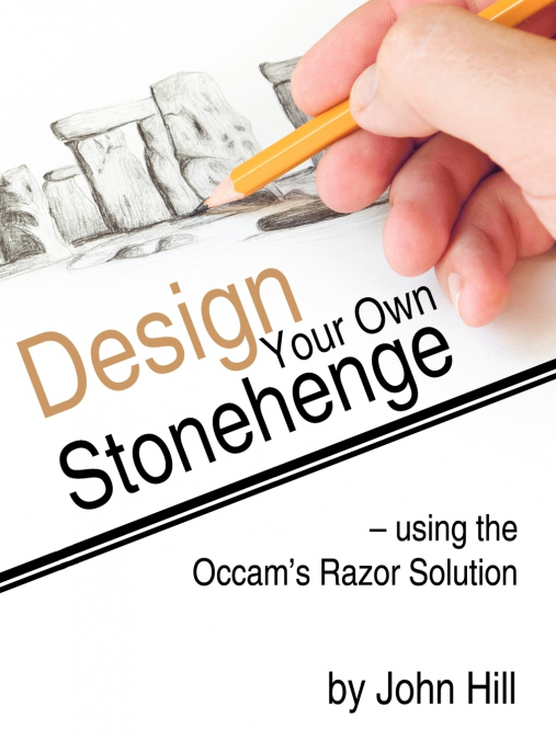 Design Your Own Stonehenge Using the OCCAM’s Razor Solution