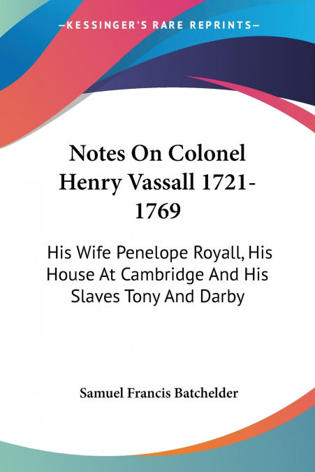 Notes On Colonel Henry Vassall 1721-1769