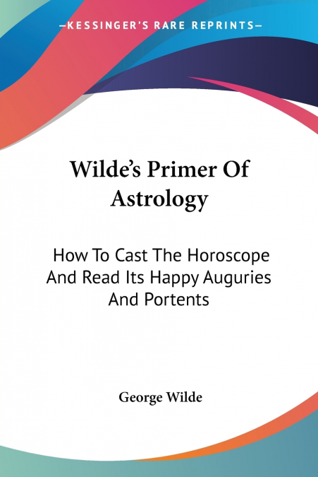 Wilde’s Primer Of Astrology