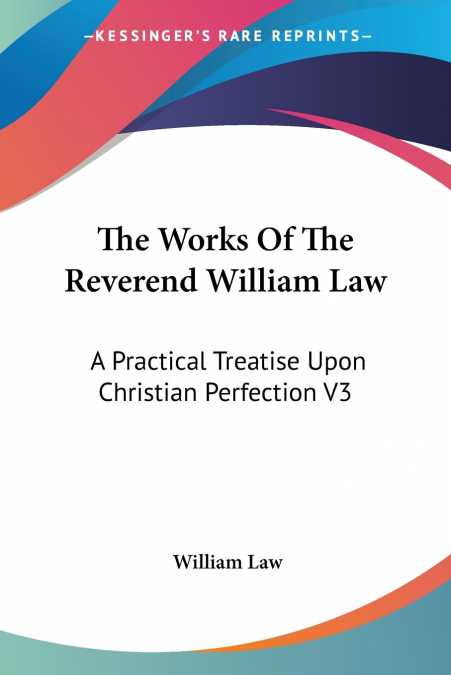 The Works Of The Reverend William Law