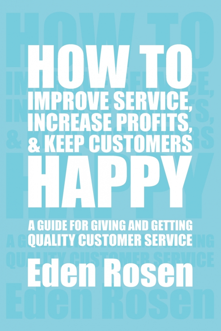 How to Improve Service, Increase Profits, & Keep Customers Happy